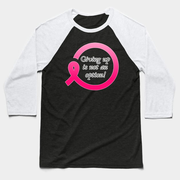 Breast Cancer Quote Baseball T-Shirt by Pieartscreation